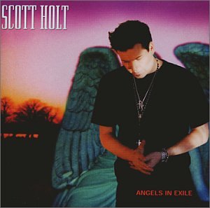 HOLT, SCOTT  - ANGELS IN EXILE