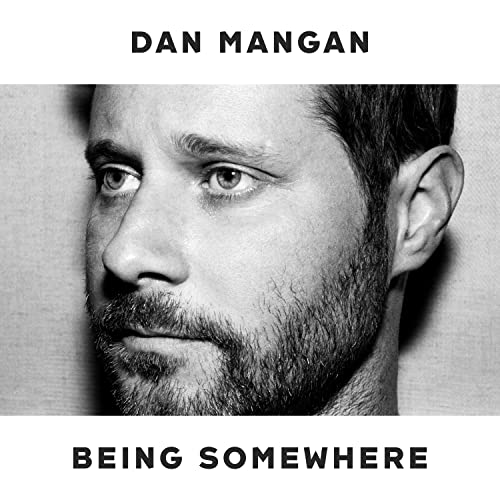 DAN MANGAN - BEING SOMEWHERE (CD)