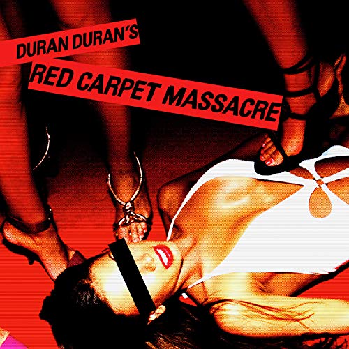 DURAN DURAN - RED CARPET MASSACRE (VINYL)