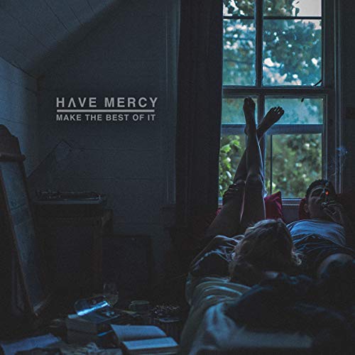 HAVE MERCY - MAKE THE BEST OF IT (VINYL)