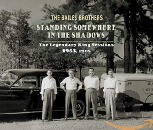 BAILES BROTHERS - STANDING SOMEWHERE IN THE SHADOW (CD)