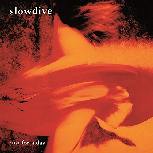 SLOWDIVE - JUST FOR A DAY [VINYL LP]