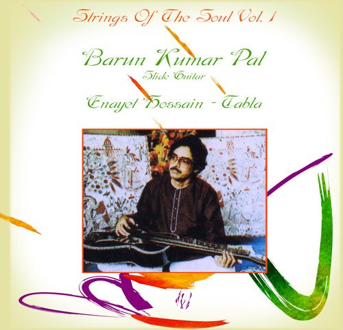 BARUN KUMAR PAL & ENAYET HOSSAIN - VOL. 1-STRINGS OF THE SOUL (CD)