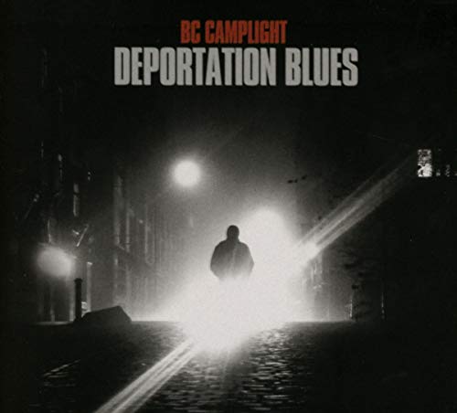 BC CAMPLIGHT - DEPORTATION BLUES (CD)