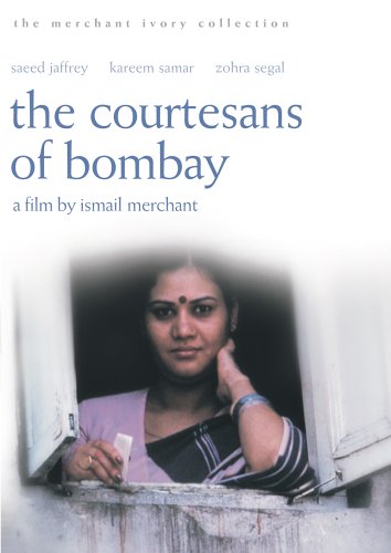 THE COURTESANS OF BOMBAY - THE MERCHANT IVORY COLLECTION