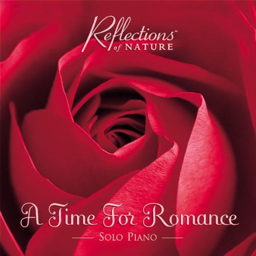 REFLECTIONS OF NATURE  - A TIME FOR ROMANCE