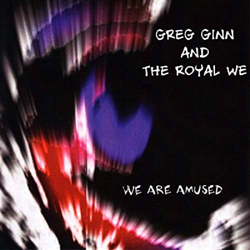 GINN, GREG & THE ROYAL WE - WE ARE AMUSED (CD)