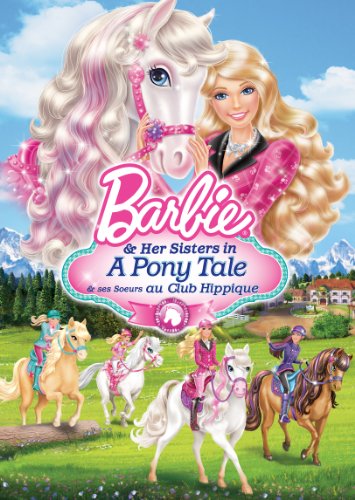 BARBIE & HER SISTERS IN A PONY TALE/ BARBIE & SES SOEURS AU CLUB HIPPIQUE (BILINGUAL)