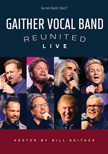 GAITHER VOCAL BAND - REUNITED LIVE