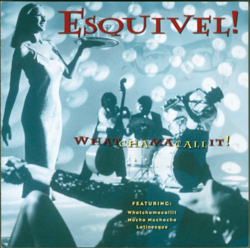 ESQUIVEL - WHATCHAMACALLIT (CD)