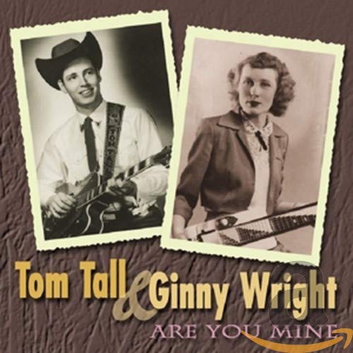 TALL, TOM & GINNY WRIGHT - ARE YOU MINE (CD)