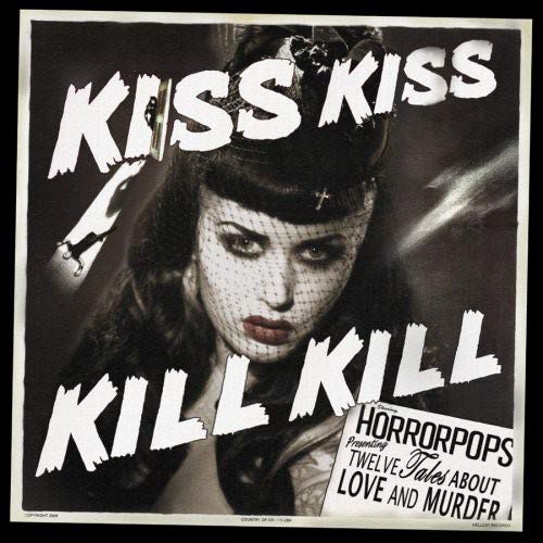 HORRORPOPS - KISS KISS KILL KILL (VINYL)