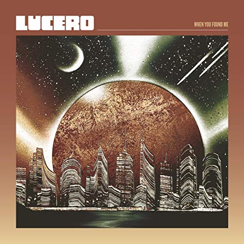 LUCERO - WHEN YOU FOUND ME (VINYL)