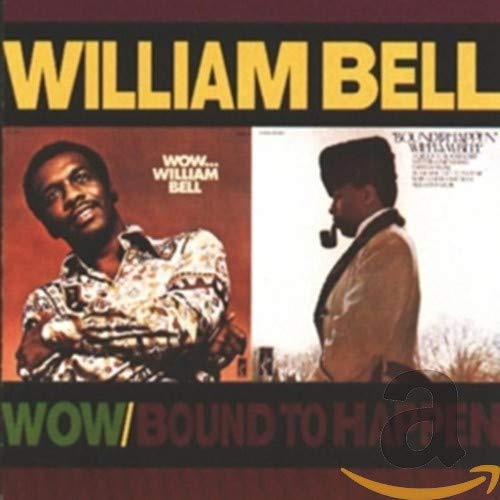 BELL, WILLIAM - BOUND TO HAPPEN/WOW (CD)