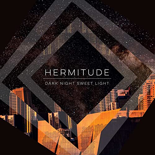 HERMITUDE - DARK NIGHT SWEET LIGHT (VINYL)