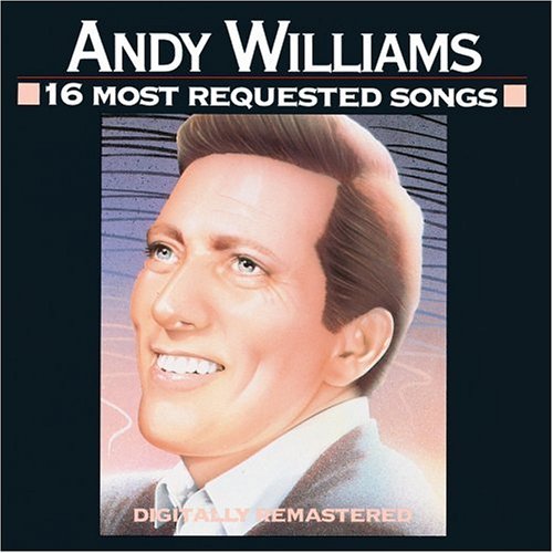 WILLIAMS, ANDY - 16 MOST REQUESTED SONGS