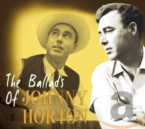 HORTON, JOHNNY - THE BALLADS OF JOHNNY HORTON (CD)