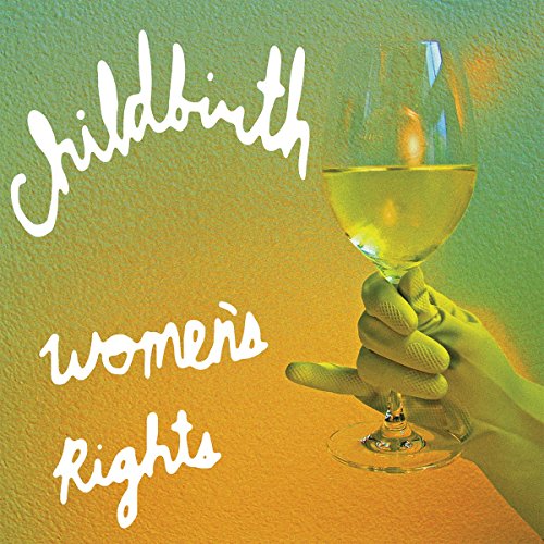 CHILDBIRTH - WOMEN'S RIGHTS (CD)