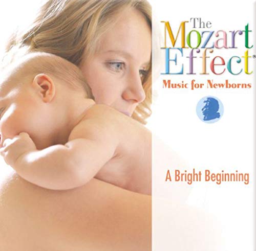 MOZART EFFECT & DON CAMPBELL - THE MOZART EFFECT: MUSIC FOR NEWBORNS - A BRIGHT BEGINNING (CD)