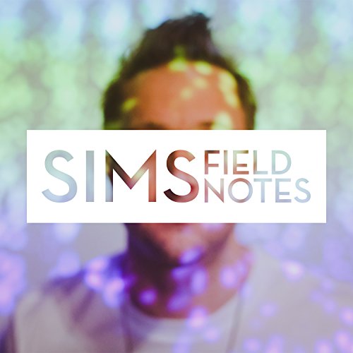 SIMS - FIELD NOTES (CD)