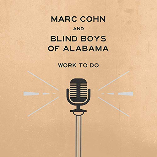 MARC COHN & BLIND BOYS OF ALABAMA - WORK TO DO (VINYL)