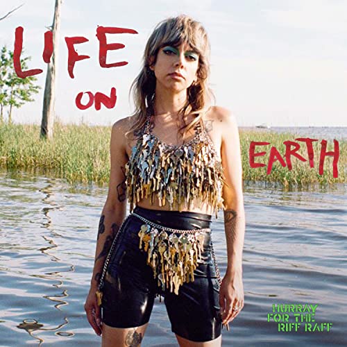 HURRAY FOR THE RIFF RAFF - LIFE ON EARTH (VINYL)