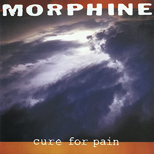 MORPHINE - CURE FOR PAIN (EXPANDED EDITION/2LP/180G)