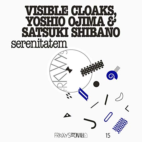 VISIBLE CLOAKS, YOSHIO OJIMA & SATSUKI SHIBANO - FRKWYS VOL. 15: SERENITATEM (CD)