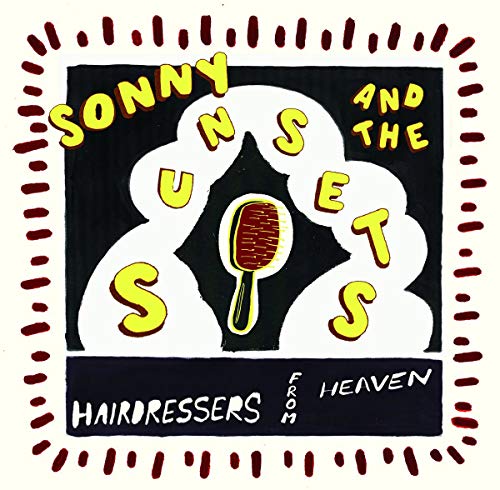 SONNY & THE SUNSETS - HAIRDRESSERS FROM HEAVEN (CD)