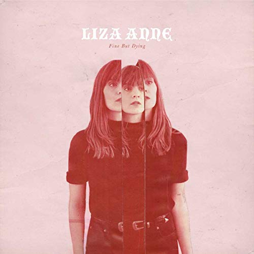 ANNE, LIZA - FINE BUT DYING (VINYL)