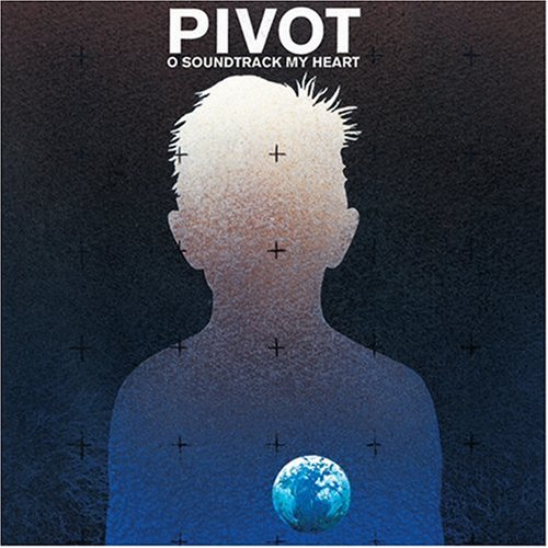 PIVOT - O SOUNDTRACK MY HEART [VINYL]