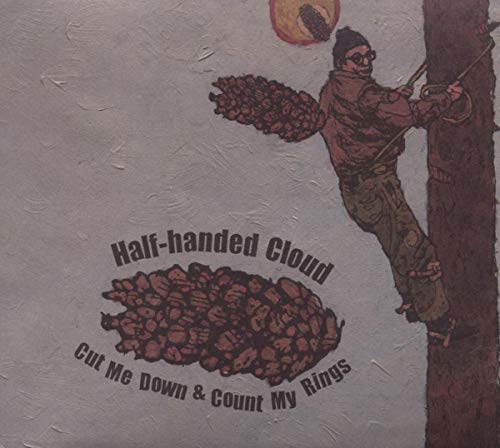 HALF HANDED CLOUD - CUT ME DOWN & COUNT MY RINGS (CD)