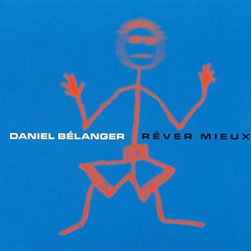 DANIEL BELANGER - REVER MIEUX (VINYL)