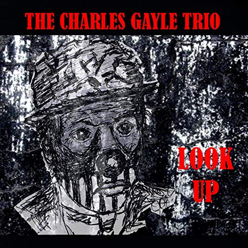 GAYLE,CHARLES TRIO - LOOK UP (CD)