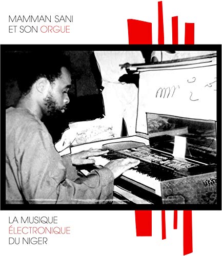 MAMMAN SANI - LA MUSIQUE ELECTRONIQUE DU NIGER (CD)