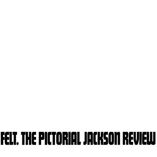 FELT - PICTORIAL JACKSON REVIEW (DELUXE REMASTERED GATEFOLD) (VINYL)