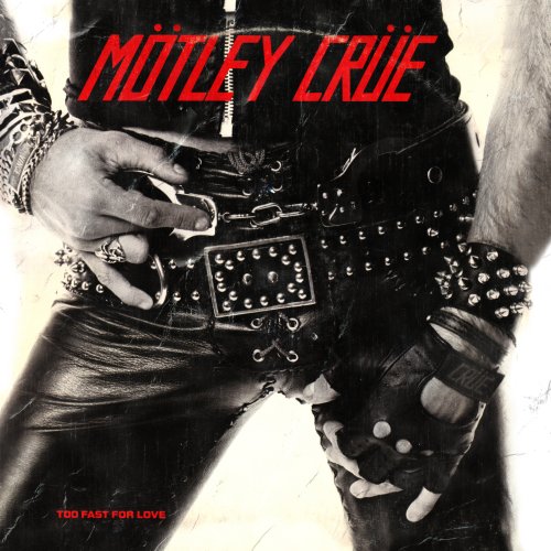 MOTLEY CRUE - TOO FAST FOR LOVE (VINYL)