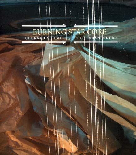 BURNING STAR CORE - OPERATOR DEAD POST ABANDONED (CD)