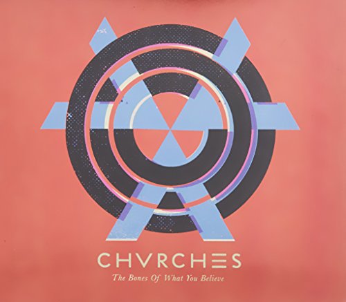 CHVRCHES - THE BONES OF WHAT YOU BELIEVE (CD)