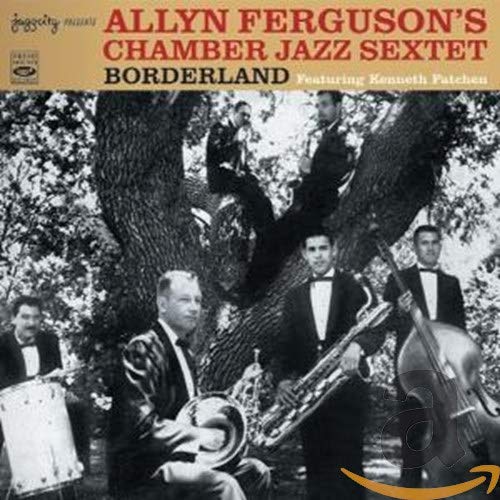 FERGUSONS JAZZ SEXTET,AL - BORDERLAND FEATURING KENNETH PATCHEN (CD)