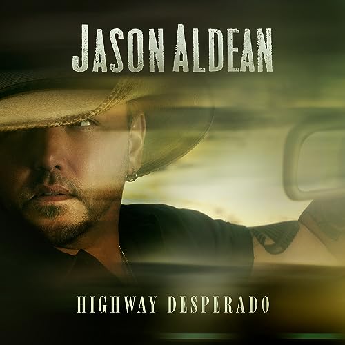 ALDEAN, JASON - HIGHWAY DESPERADO (VINYL)