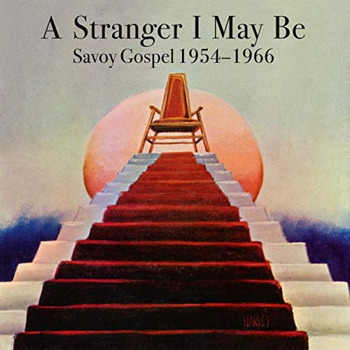 VARIOUS ARTISTS - STRANGER I MAY BE: SAVOY GOSPEL 1954-1966 (VINYL)