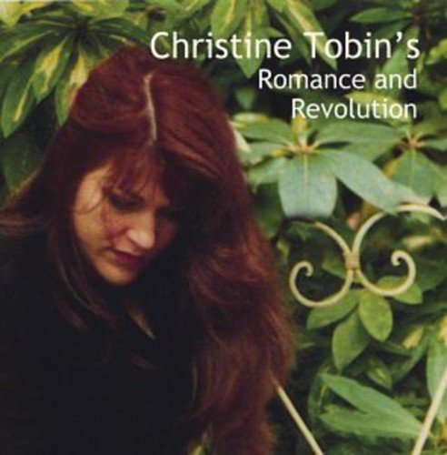 CHRISTINE TOBIN - ROMANCE & REVOLUTION (CD)