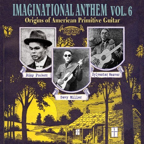 IMAGINATIONAL ANTHEM - IMAGINATIONAL ANTHEMS VOL. 6: ORIGINS OF AMERICAN PRIMITIVE GUITAR (CD)