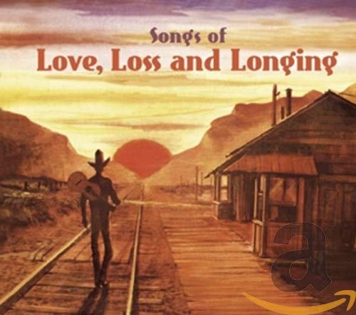 VARIOUS - SONGS OF LOVE, LOSS AND LONGING (CD)