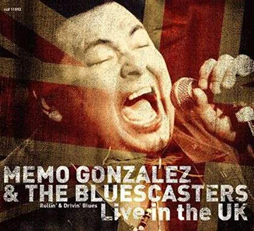 GONZALEZ,MEMO & THE BLUESCASTERS - LIVE IN THE U.K. (CD)