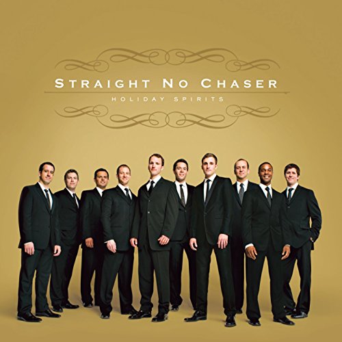 STRAIGHT NO CHASER - HOLIDAY SPIRITS