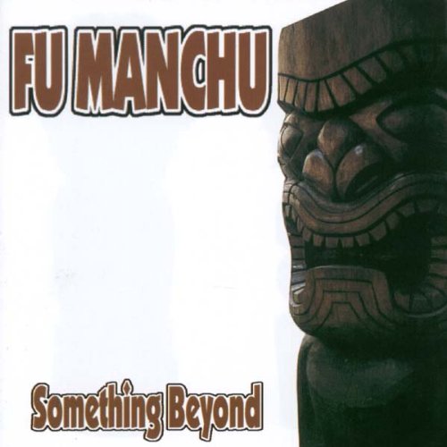 FU MANCHU - SOMETHING BEYOND (CD)