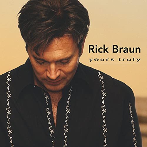 BRAUN, RICK - YOURS TRULY (CD)