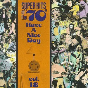 VARIOUS ARTISTS (COLLECTIONS) - HAVE A NICE DAY! SUPER HITS OF THE '70S, VOL. 18 (CD)